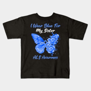 Womens Butterfly I Wear Blue For My Sister ALS Awareness Kids T-Shirt